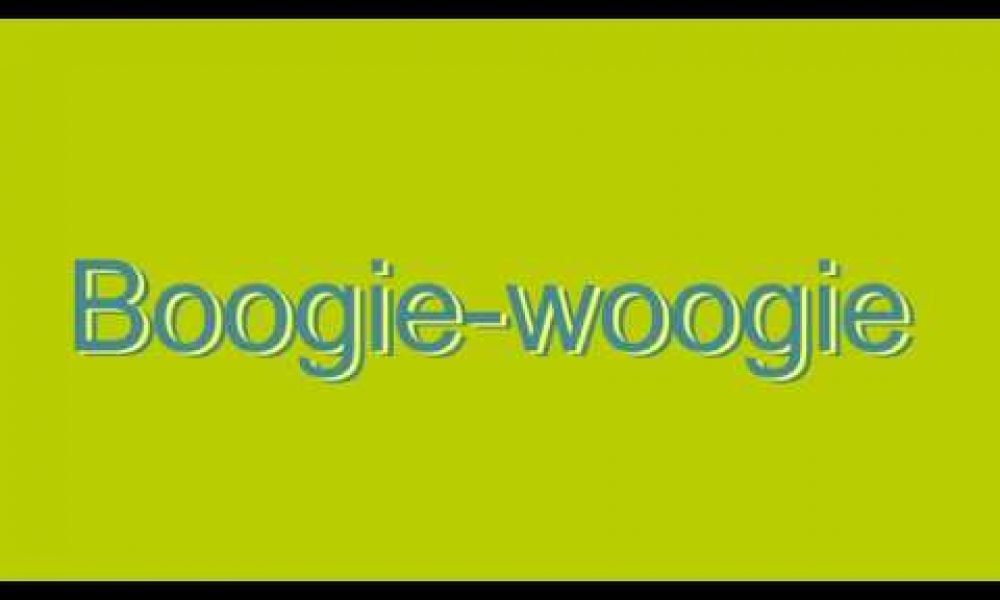 How to Pronounce Boogie-woogie