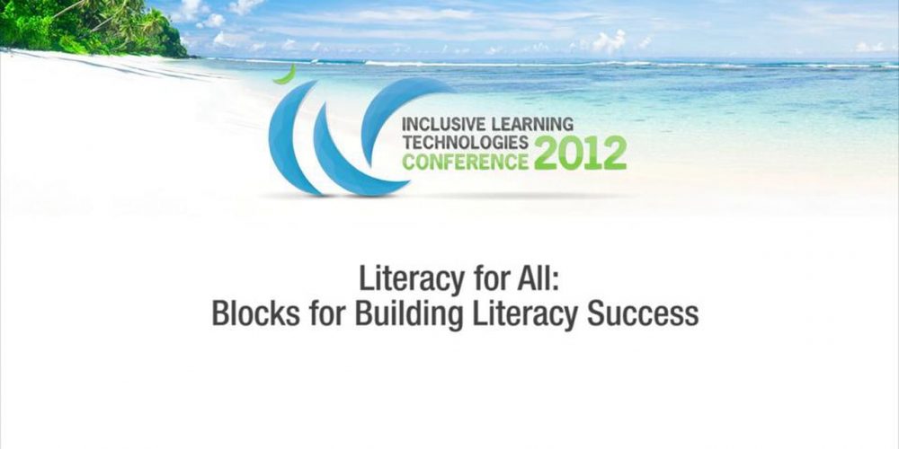 Keynote Presentation: Literacy for All: Blocks for Building Literacy Success