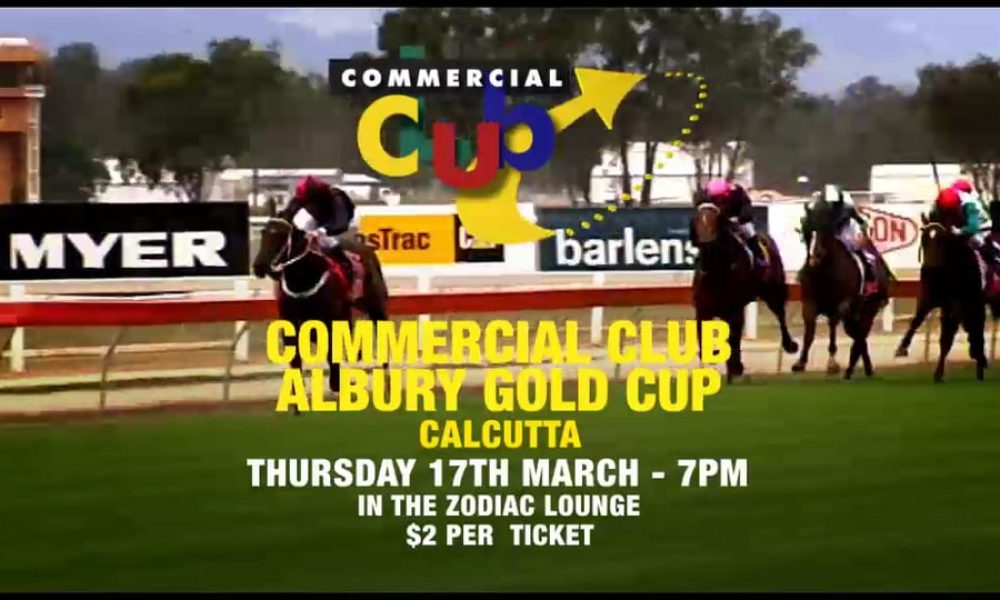 2016 Gold Cup Calcutta – 17/03/2016 at the Commercial Club Albury – 7pm