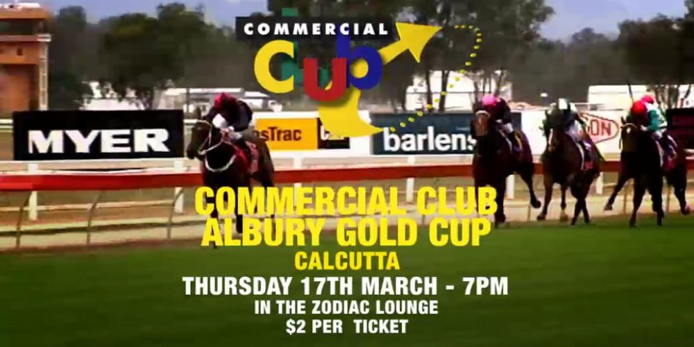2016 Gold Cup Calcutta – 17/03/2016 at the Commercial Club Albury – 7pm