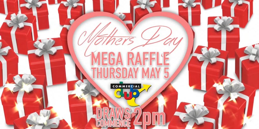 Mother’s Day Mega Raffle at the Commercial Club Albury