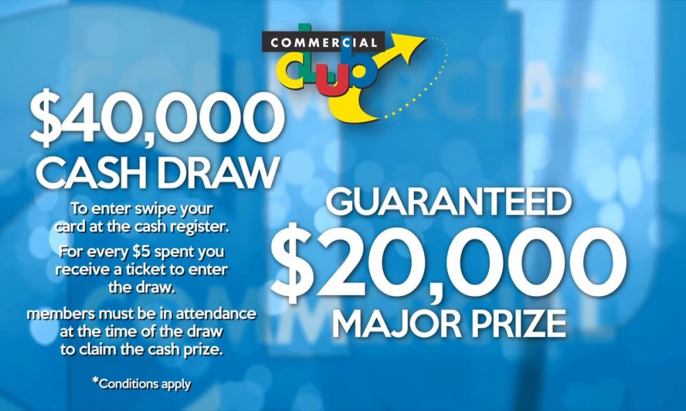 $40,000 Cash Draw at The Commercial Club July, 23rd 2016 at 7pm