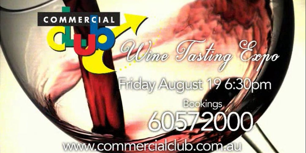 Wine Tasting Expo at the Commercial Club Albury – Friday, August 19th at 6.30pm
